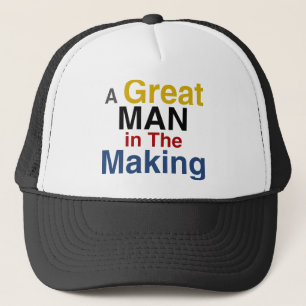 for boys and kids - a great man in the making trucker hat
