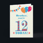 For Brother 12th Birthday Bunting Balloons Card<br><div class="desc">A colourful birthday card for an 12-year-old brother, The large number 12 is filled with an orange, red and blue pattern, outlined in bright blue. There are balloons and bunting at the top, in matching colours and the front cover greeting is, 'Brother, you're 12 today!' in bright red and blue...</div>