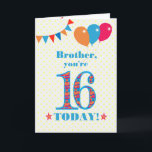 For Brother 16th Birthday Bunting Balloons Card<br><div class="desc">A colorful birthday card for a 16-year-old brother, The large number 16 is filled with an orange, red and blue pattern, outlined in bright blue. There are balloons and bunting at the top, in matching colors and the front cover greeting is, 'Brother, you're 16 today!' in bright red and blue...</div>
