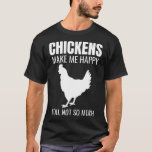For Chicken  Chickens Happy Quote T-Shirt<br><div class="desc">For Chicken  Chickens Happy Quote</div>