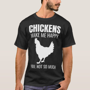 For Chicken Chickens Happy Quote T-Shirt