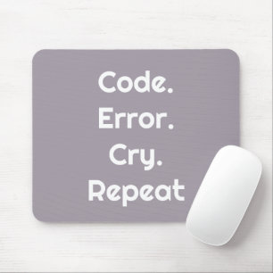 For Code Lovers – Code. Error. Cry. Repeat Mouse Pad