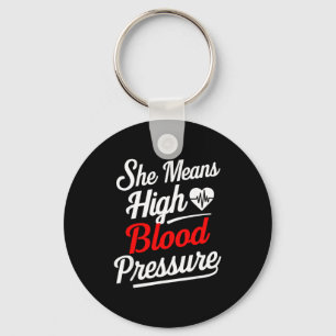For Couples _ She Means High Blood Pressure _ Funn Keychain