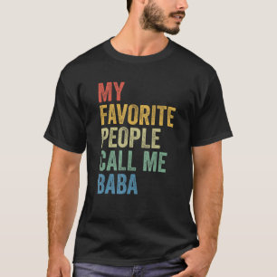 For Dad My Favorite People Call Me Baba T-Shirt