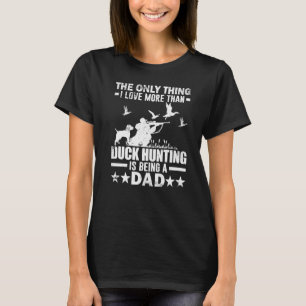 For Duck Hunting Duck Hunting With Dad Dog T-Shirt