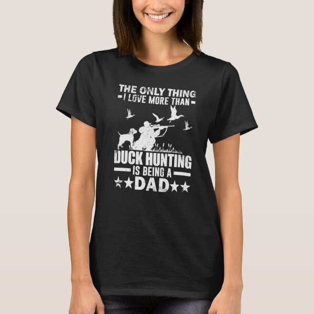 For Duck Hunting Duck Hunting With Dad Dog T-Shirt (Front)