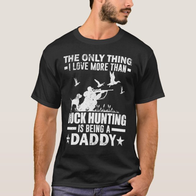 For Duck Hunting Duck Hunting With Daddy Dog T-Shirt (Front)