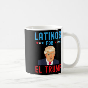 For El Trump - Proud Trump Supporter Election Day  Coffee Mug