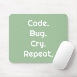 For Engineers & Developers – Code, Bug, Cry  Mouse Pad