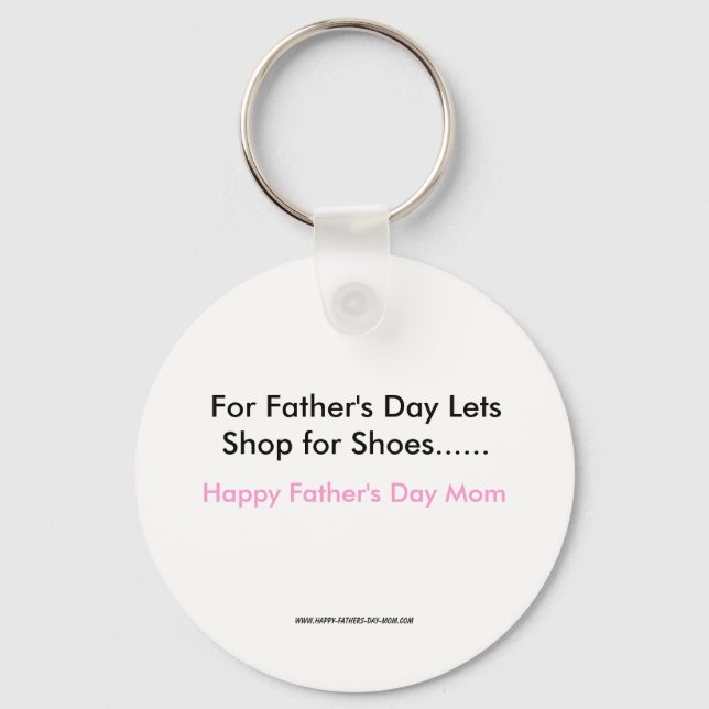 For Father's Day Lets Shop for Shoes......, Hap... Keychain (Front)