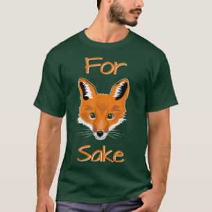 For Fo Sake T T-Shirt