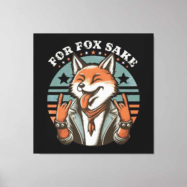 For Fox Sake Canvas Print (Front)