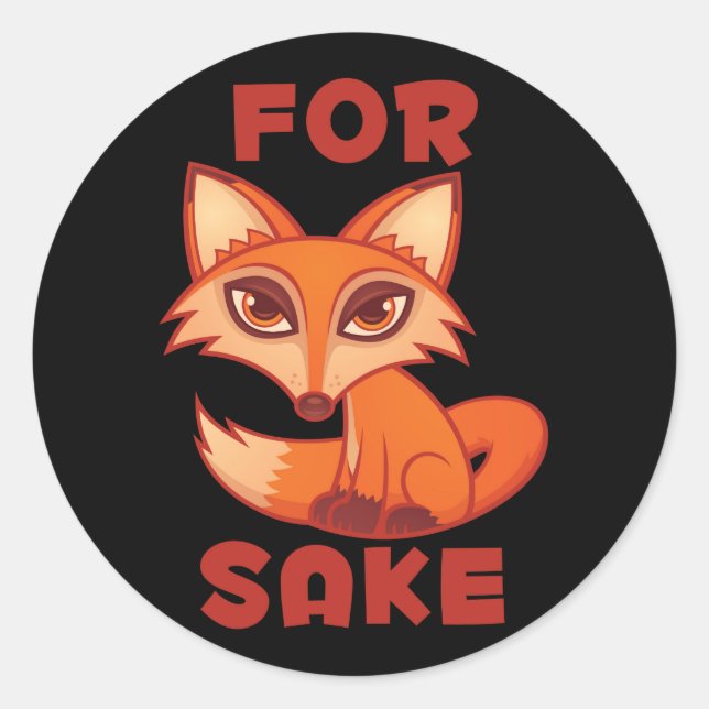 For Fox Sake Classic Round Sticker (Front)