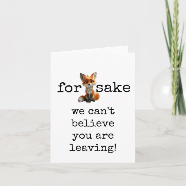 For Fox Sake, Coworker Leaving Card, Funny Card (Front)