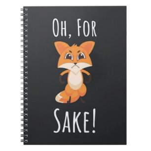 For Fox Sake Gifts Funny Humour Sarcasm Pun Saying Notebook