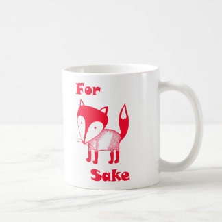 For FOX Sake mug.  Have some coffee for fox sake! Mug