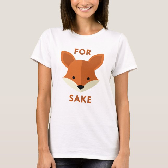 For Fox Sake T-Shirt (Front)