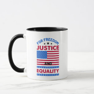 For Freedom, Justice and Equality Mug