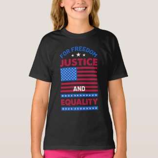 For Freedom, Justice and Equality T-Shirt