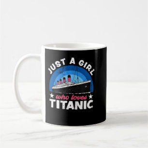 For Girls who just love the RMS Titanic Coffee Mug
