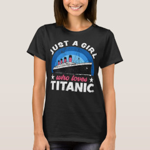 For Girls who just love the RMS Titanic  T-Shirt
