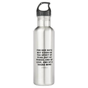 For God Hath Not Given Us    2 Timothy 1:7 710 Ml Water Bottle