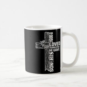 For God So Love The World That He Gave His Only So Coffee Mug