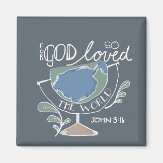 for God so loved Magnet