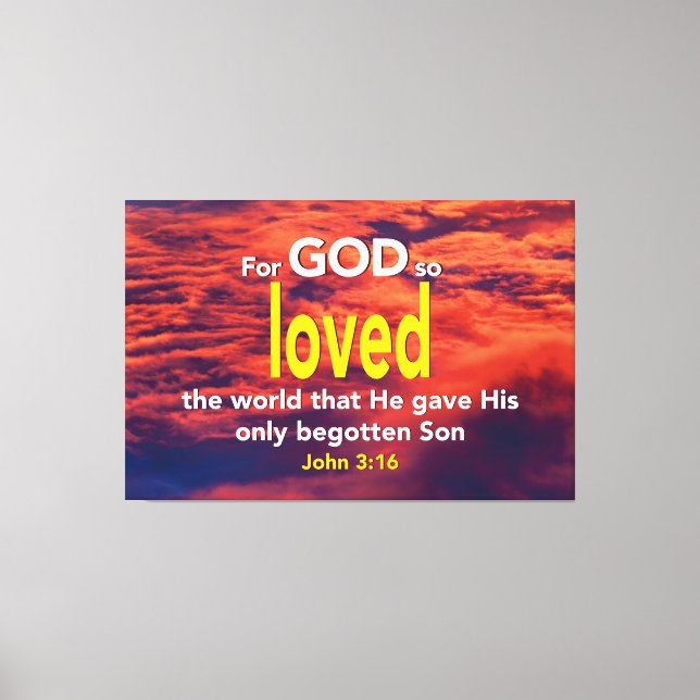 FOR GOD SO LOVED THE WORLD John 3:16  Canvas Print (Front)