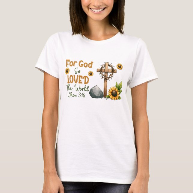 For God so loved the world  T-Shirt (Front)