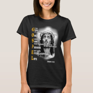 For God So Loved The World That He Gave His Only B T-Shirt