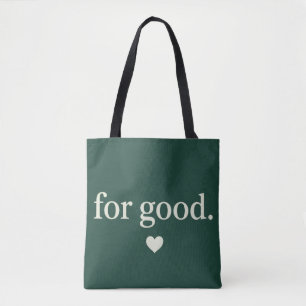 For Good Minimalist Positive Quote Aesthetic Tote Bag