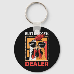 For Hen Rnyard Humour Fans Butt Nuggets Dealer Chi Keychain