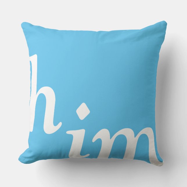 For Him or For Her reversible Throw Pillow (Front)