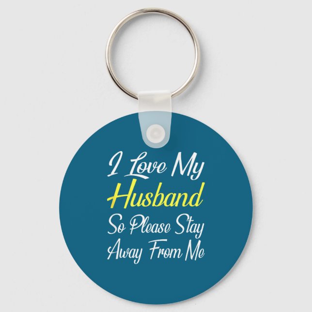 For Husband Please Stay Away Wives Keychain (Front)