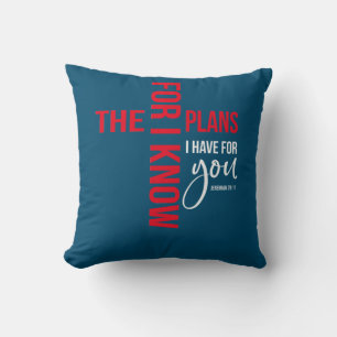 For I Know The Plans I Have For You Jeremiah 29 11 Throw Pillow