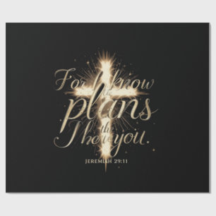“For I know the plans I have for you. Wrapping Paper