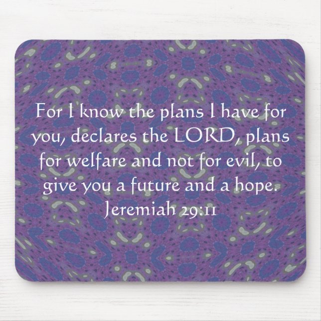 For I know the plans I have  - Jeremiah 29:11 Mouse Pad (Front)