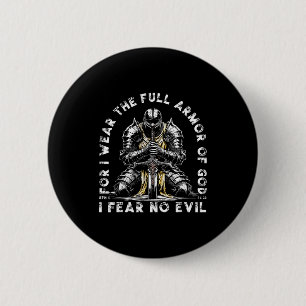 For I Wear The Full Armor Of God I Fear No Evil Bi 2 Inch Round Button