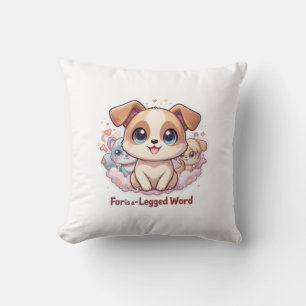 “For Is a Four-Legged Word” Cute Puppy Throw Pillow
