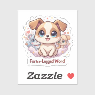 “For Is a Four-Legged Word” Cute Puppy Vinyl