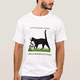 For Kamala Harris I Will Tread Wherever I Want T-Shirt