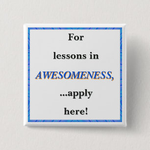 For Lessons in Awesomeness 2 Inch Square Button