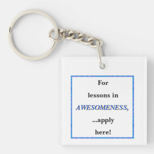 For Lessons in Awesomeness Keychain