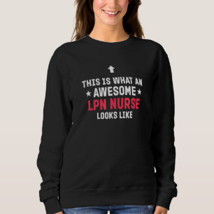 For Lpn Nurse Nurse Lpn Nurse Sweatshirt