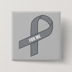 For Me (Grey / Silver Awareness Ribbon) 2 Inch Square Button