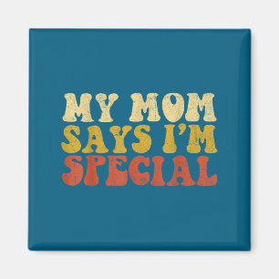 For Mom Says Special Sons Daughters Magnet