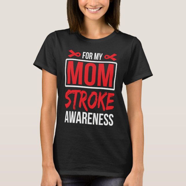 For Mom Stroke Awareness Ribbon T-Shirt (Front)