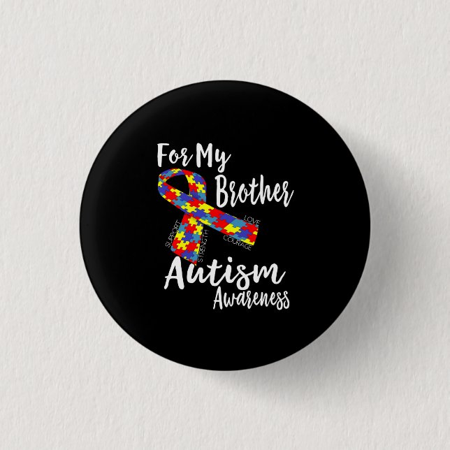 For My Brother - Autism Awareness - Awareness Day 1 Inch Round Button (Front)