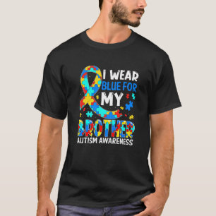 For My Brother I Wear Awesome Blue Autism Awarenes T-Shirt
